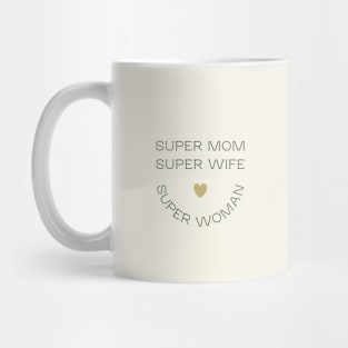 Super Mom Super Wife Super Woman Mug